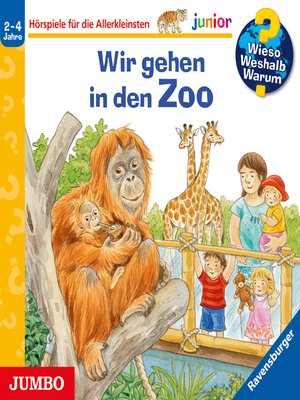 cover image of Wir gehen in den Zoo [Wieso? Weshalb? Warum? JUNIOR Folge 30]